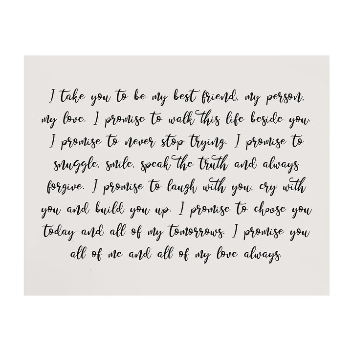 I Take You To Be My Best Friend-My Person-My Love Wedding Quotes Wall Art Decor -14 x 11" Inspirational Marriage Vows Poster Print -Ready to Frame. Great Romantic Gift for Newlyweds &amp; All Couples!