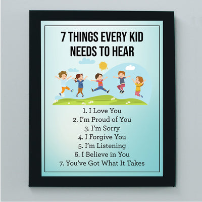 7 Things Every Kid Needs to Hear-Inspirational Parenting Wall Art-8x10" Motivational Children's Print-Ready to Frame. Home-Office-Nursery-School-Counseling Decor. Great Sign for Parents & Teachers!