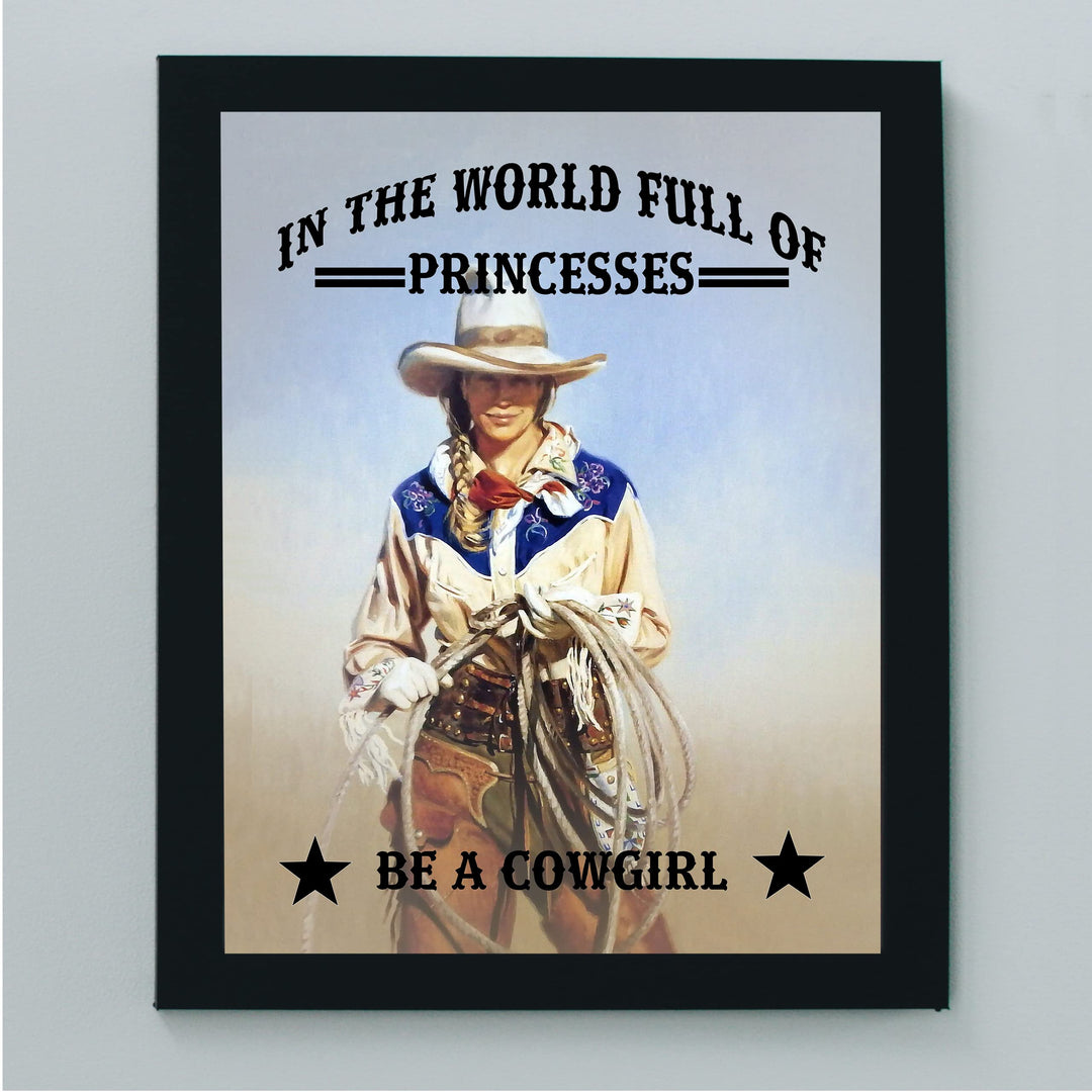 World Full of Princesses- Be a Cowgirl-Western Wall Art Sign -10 x 8" Woman Holding Rope Picture Print -Ready to Frame. Country Rustic Decor for Home-Lodge-Camp-Cabin. Great Gift for All Cowgirls!