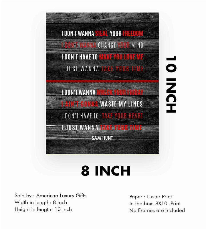 Sam Hunt-"I Just Wanna Take Your Time"-Wall Art Sign- 8 x 10" Song Lyric Poster Print w/Distressed Wood Design-Ready to Frame. Perfect Home-Studio-Bar-Cave Decor. Great Gift for Country Music Lovers!