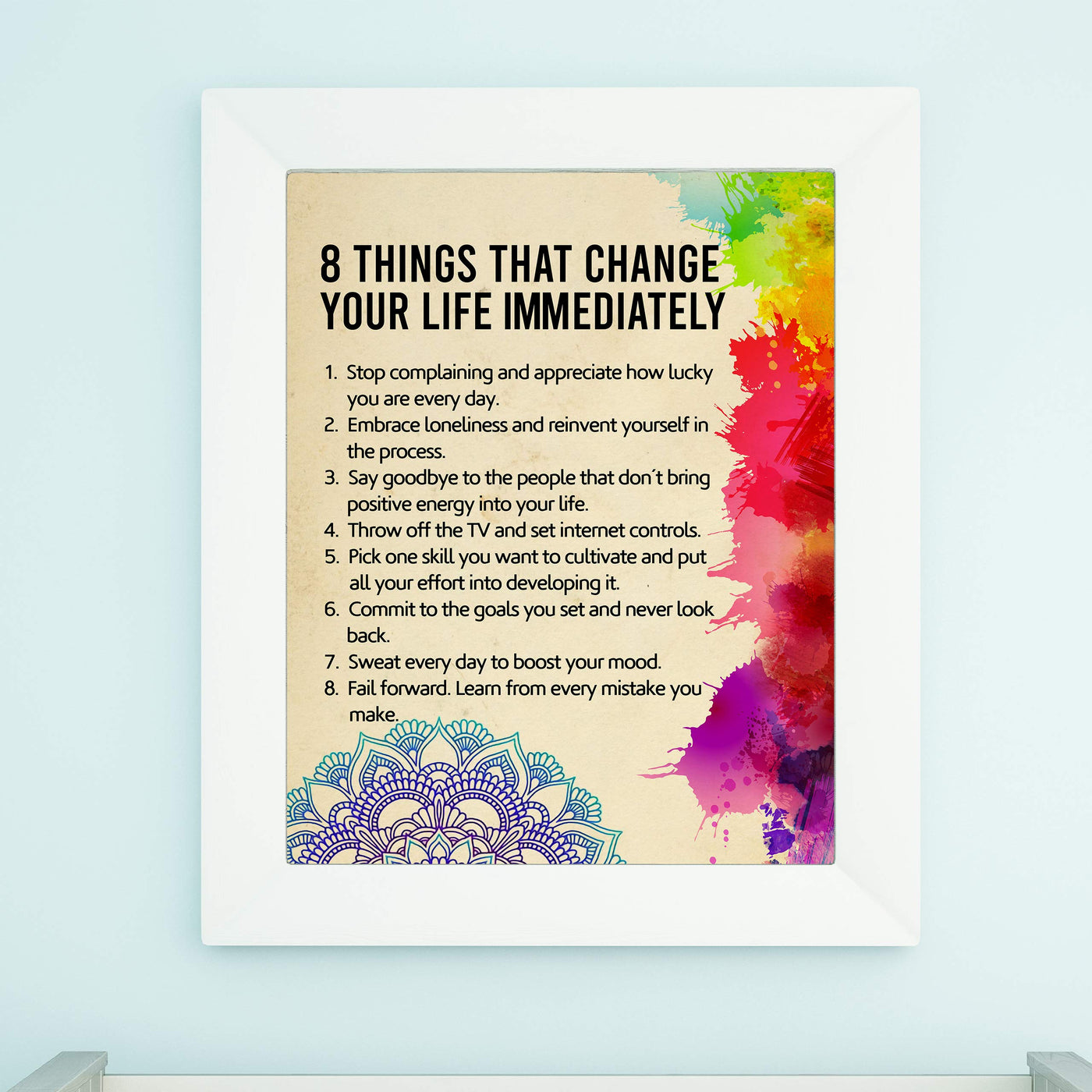 8 Things That Change Your Life Immediately Motivational Quotes Wall Art-11x14" Abstract Floral Print-Ready to Frame. Modern Typographic Design. Inspirational Home-Office-School Decor. Great Advice!