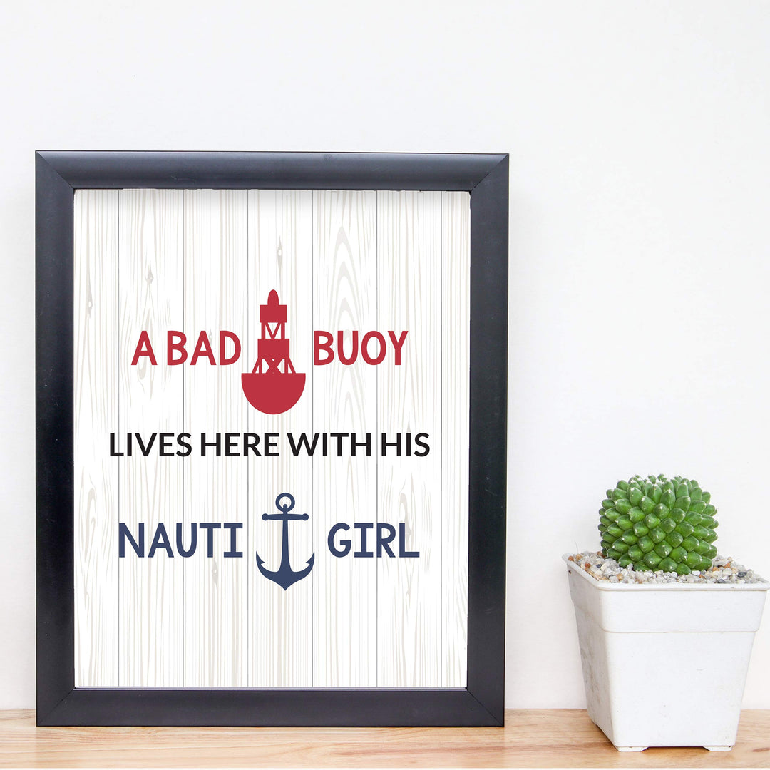 A Bad Buoy Lives Here With His Nauti Girl Funny Beach Sign -8 x 10" Typographic Wall Art Print-Ready to Frame. Humorous Home-Beach House-Ocean-Nautical Decor. Great Gift for Beach Loving Couples!