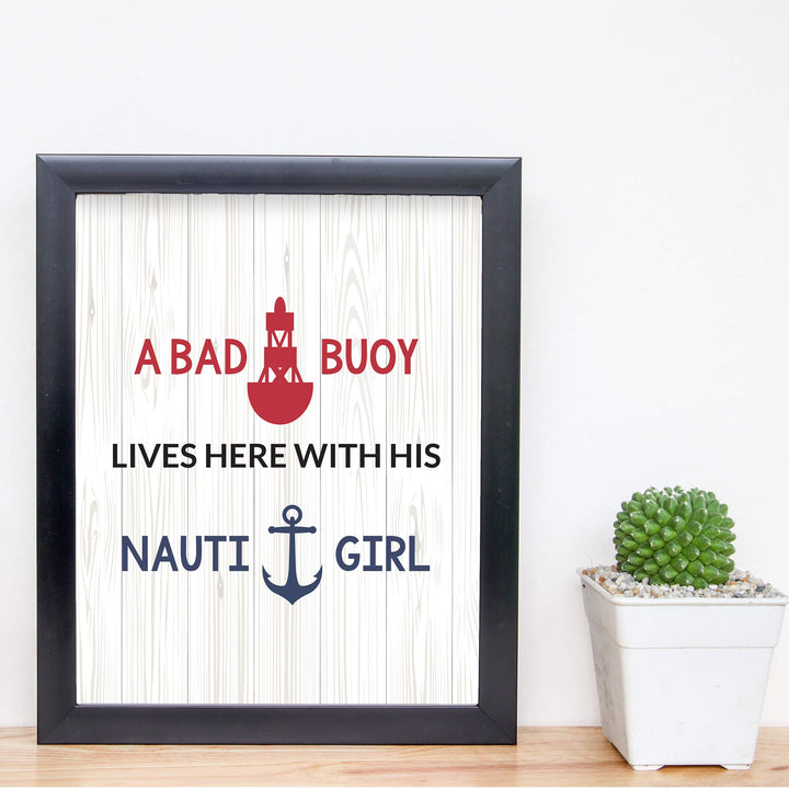 A Bad Buoy Lives Here With His Nauti Girl Funny Beach Sign -8 x 10" Typographic Wall Art Print-Ready to Frame. Humorous Home-Beach House-Ocean-Nautical Decor. Great Gift for Beach Loving Couples!