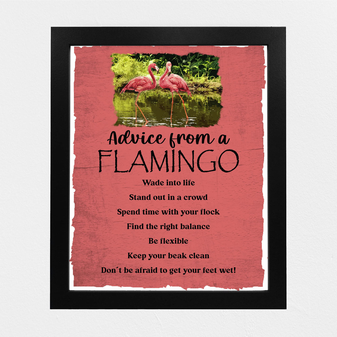 Advice from a Flamingo Funny Quotes Wall Sign-8 x 10" Inspirational Pink Flamingos Art Print -Ready to Frame. Motivational Decor for Home-Office-Desk-School. Fun Gift! Great Life Lessons for All!