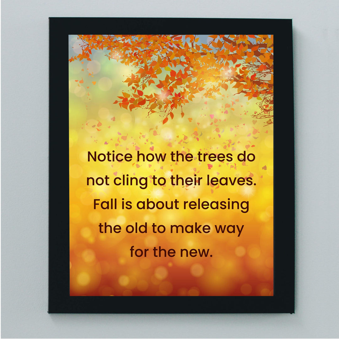 Fall Is About Releasing the Old to Make Way For the New Motivational Quotes Wall Art -8 x 10" Typographic Print w/Fall Leaves-Ready to Frame. Inspirational Decor for Home-Office-Studio-School!