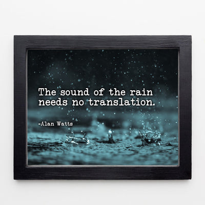 Alan Watts Quotes-"The Sound of Rain Needs No Translation" Inspirational Wall Art-8 x 10" Spiritual Raindrops Photo Print-Ready to Frame. Modern Home-Office-Studio-Meditation Decor! Great Zen Gift!