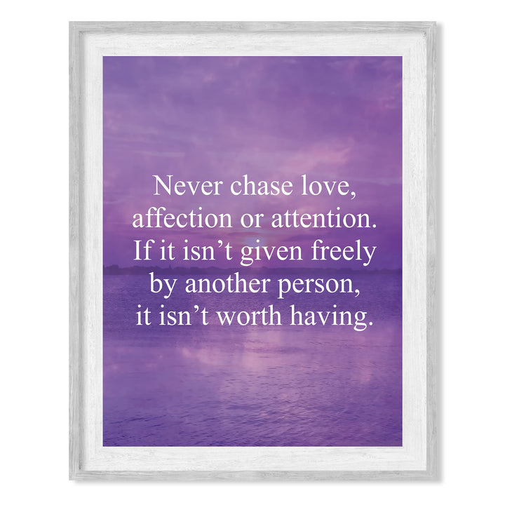 Never Chase Love-Affection-Attention Inspirational Quotes Wall Art -8 x 10" Love &amp; Friendship Ocean Sunset Print -Ready to Frame. Motivational Home-Office-Studio-Dorm Decor. Great Reminder!