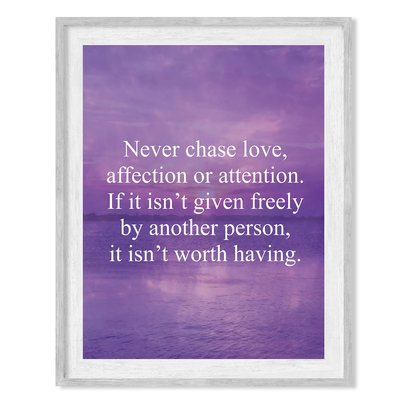 Never Chase Love-Affection-Attention Inspirational Quotes Wall Art -8 x 10" Love & Friendship Ocean Sunset Print -Ready to Frame. Motivational Home-Office-Studio-Dorm Decor. Great Reminder!