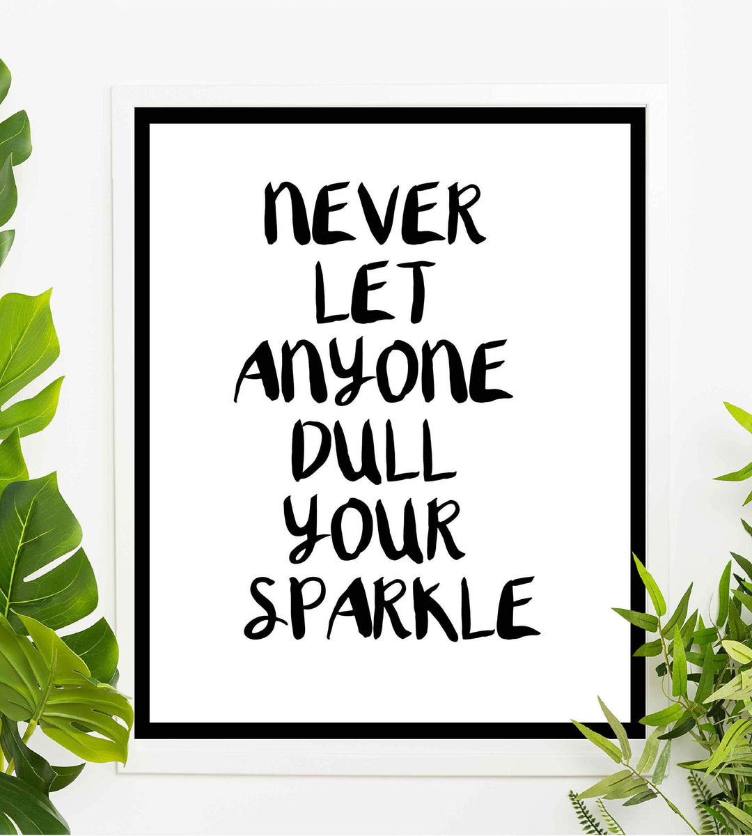 Never Let Anyone Dull Your Sparkle Inspirational Quotes Wall Sign-8 x 10" Modern Typographic Art Print-Ready to Frame. Home-Office-Studio-Desk-School Decor. Great Motivational Gift. Just Be You!