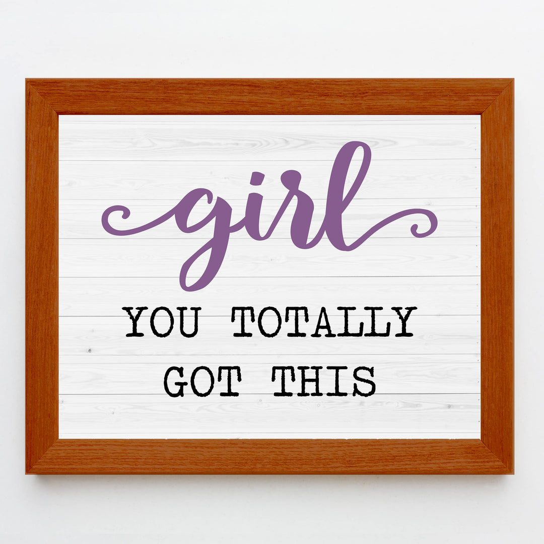 Girl You Totally Got This-Motivational Women Quotes Wall Decor -10 x 8" Inspirational Art Print-Ready to Frame. Modern Home Decor, Perfect Teens &amp; Girls Bedroom Decor! Printed on Photo Paper.