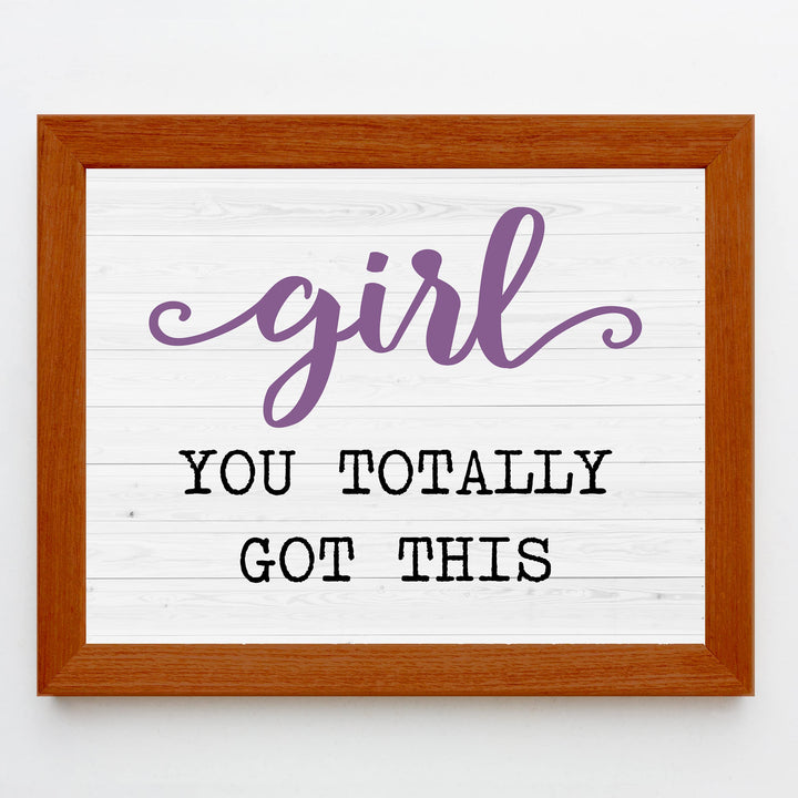Girl You Totally Got This-Motivational Women Quotes Wall Decor -10 x 8" Inspirational Art Print-Ready to Frame. Modern Home Decor, Perfect Teens &amp; Girls Bedroom Decor! Printed on Photo Paper.