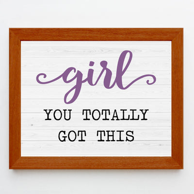 Girl You Totally Got This-Motivational Women Quotes Wall Decor -10 x 8" Inspirational Art Print-Ready to Frame. Modern Home Decor, Perfect Teens & Girls Bedroom Decor! Printed on Photo Paper.