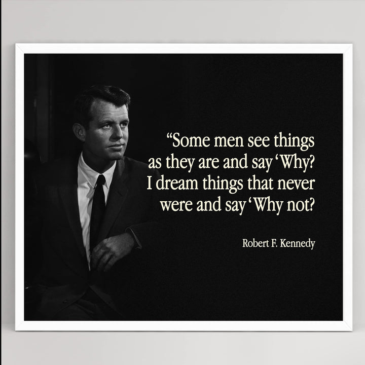 Robert F. Kennedy Quotes-"I Dream Things &amp; Say &