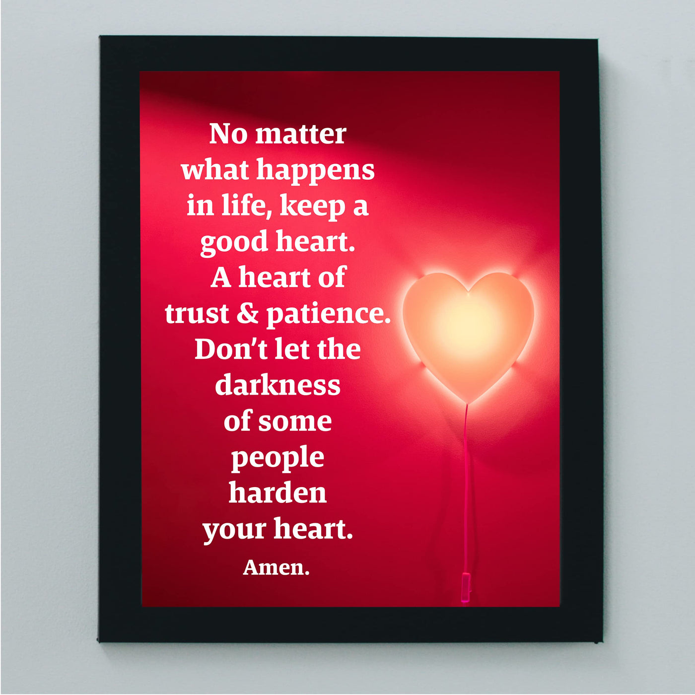 No Matter What Happens In Life, Keep a Good Heart-Inspirational Christian Wall Art -8 x 10" Motivational Heart Print-Ready to Frame. Modern Home-Office-Classroom-Church Decor. Reminder to Be Kind!