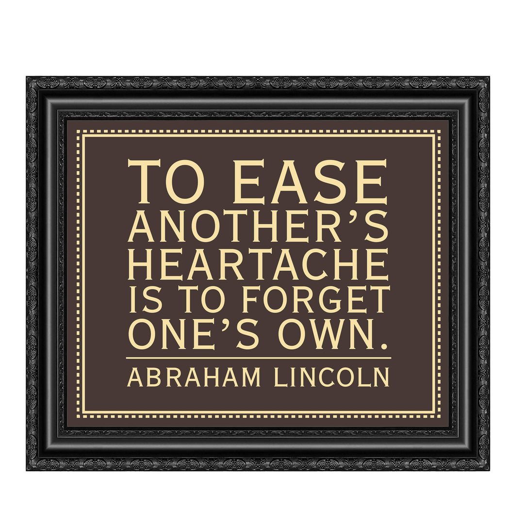 Abraham Lincoln Quotes-"To Ease Another&