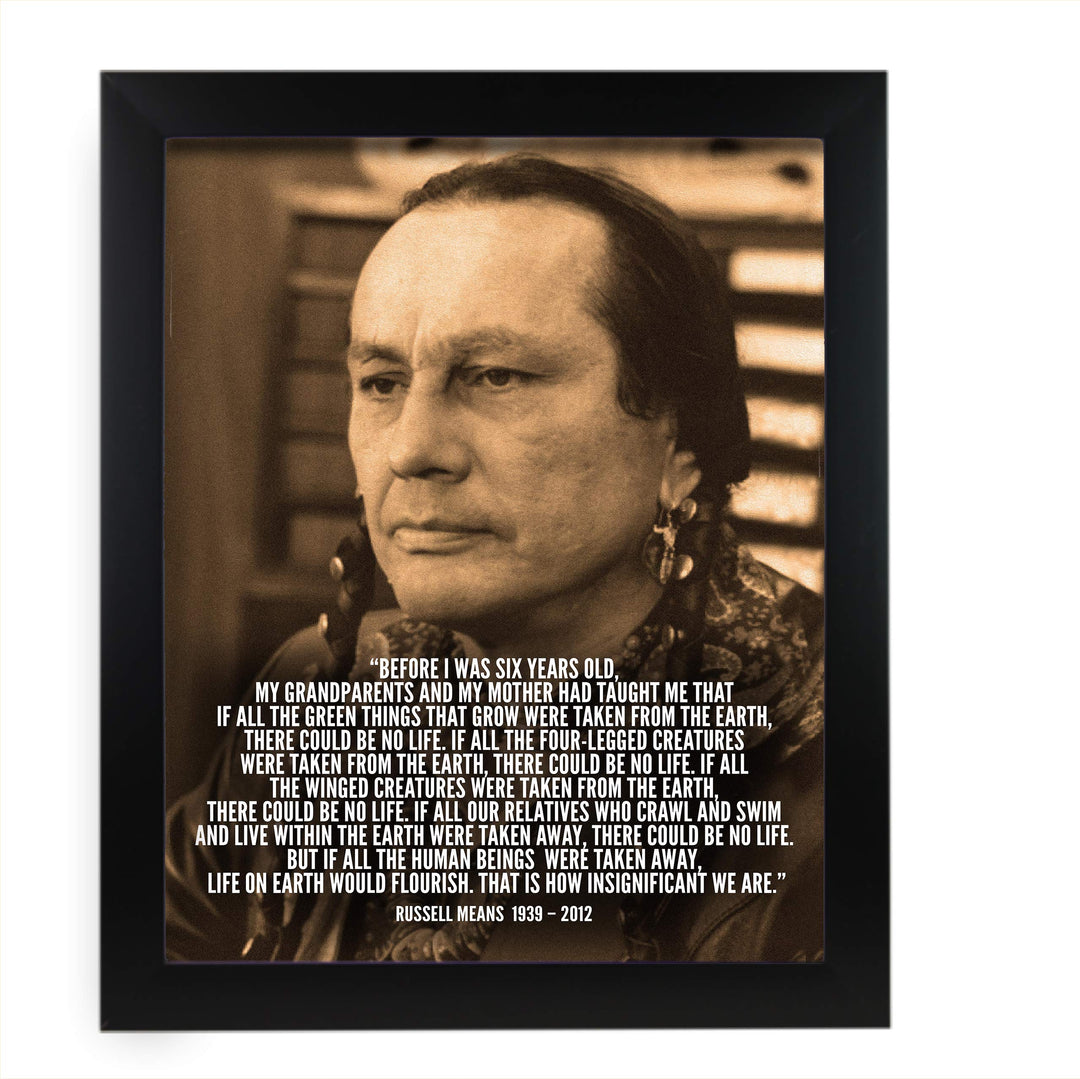 That Is How Insignificant We Are-Russell Means, Oglala Dakota Nation- Inspirational Native American Wall Art Print-11 x 14"-Ready to Frame. Spiritual Home-Office Decor. Great Life Lesson-Reminder!