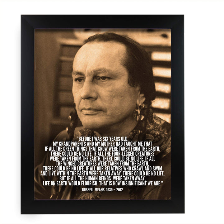 That Is How Insignificant We Are-Russell Means, Oglala Dakota Nation- Inspirational Native American Wall Art Print-11 x 14"-Ready to Frame. Spiritual Home-Office Decor. Great Life Lesson-Reminder!
