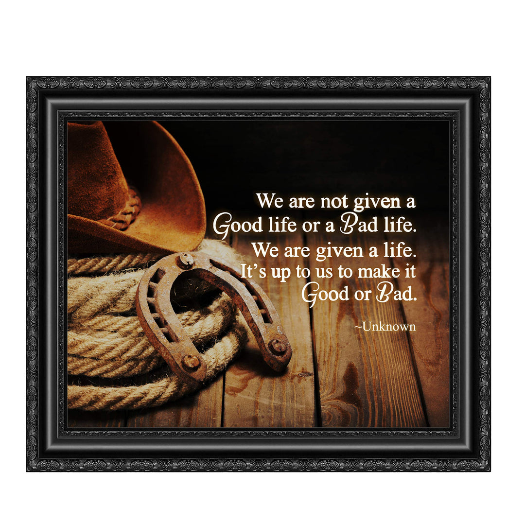 We Are Given a Life-Up to Us to Make Good or Bad Inspirational Quotes Wall Art-10 x 8" Country Western Cowboy Print-Ready to Frame. Rustic Farmhouse Decor for Home-Office-School. Great Reminder!