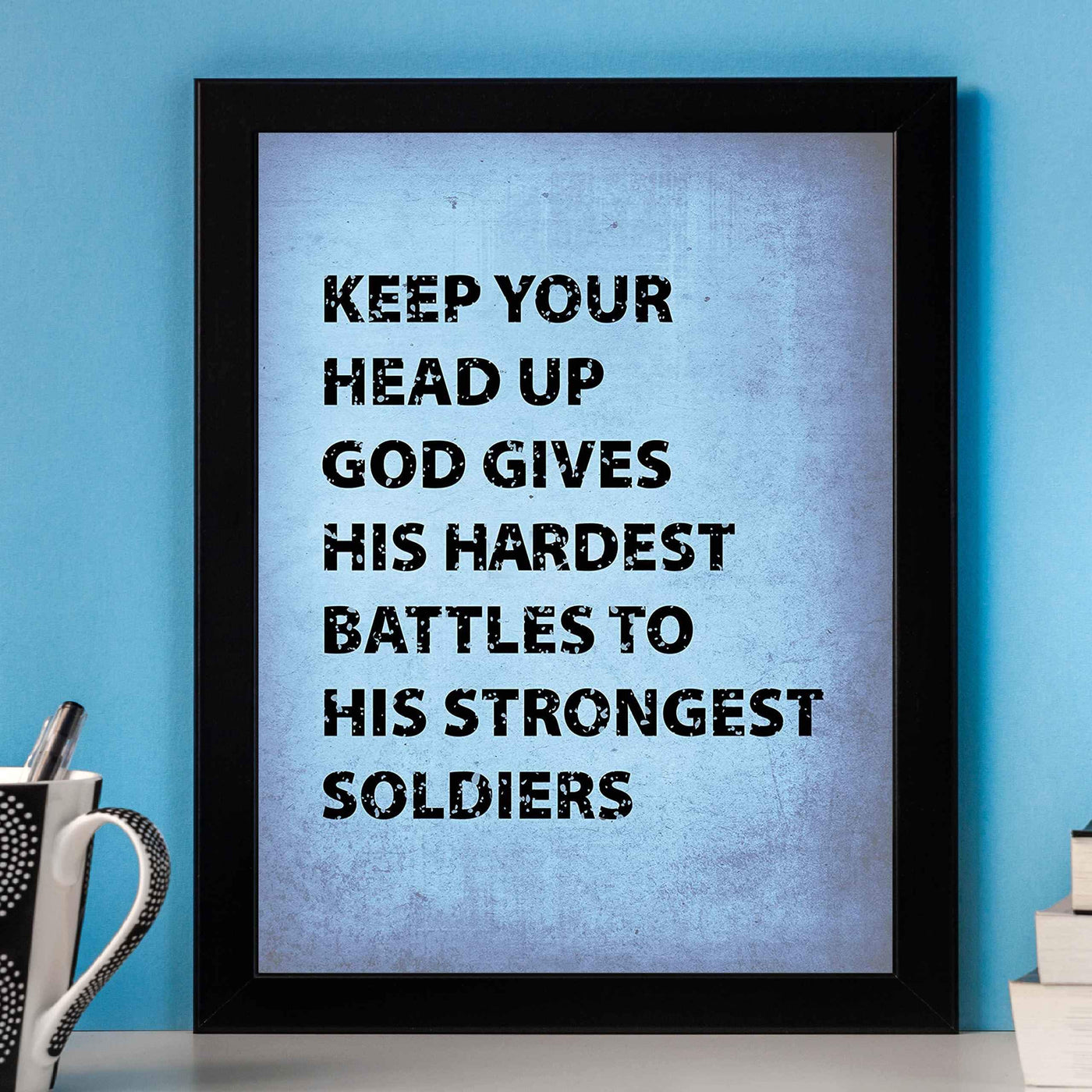 God Gives Hardest Battles to Strongest Soldiers Inspirational Quotes Wall Art -8 x 10" Motivational Christian Wall Sign-Ready to Frame. Home-Office-Church-Dorm Decor. Great Gift of Motivation!