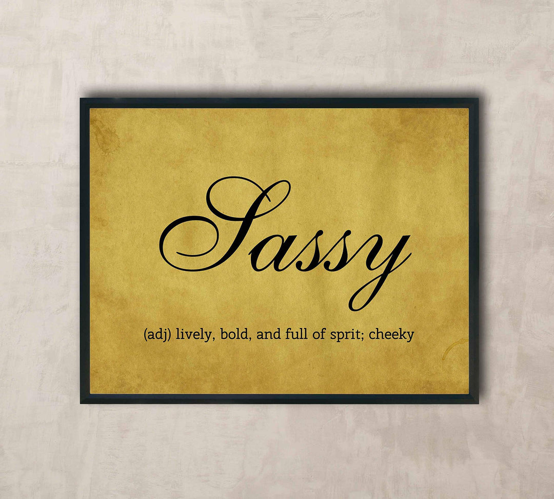 Sassy-Lively-Bold-Full of Spirit-Cheeky-10 x 8" Humorous Wall Art Sign-Ready to Frame. Typographic Print w/Replica Weathered Parchment Design. Perfect Home-Office-Studio-Guest Room-She Shed Decor.