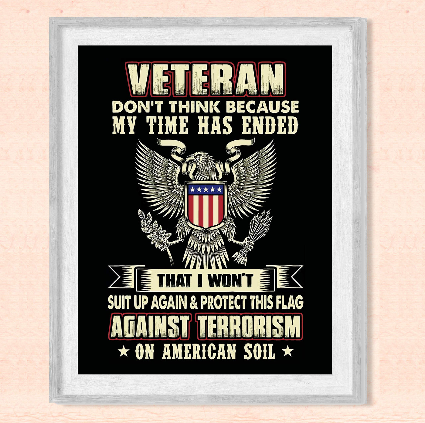 Don't Think I Won't Suit Up Again & Protect This Flag-American Veteran Wall Art -8x10" Patriotic Poster Print-Ready To Frame. Perfect Home-Office-Garage-Bar Decor. Great Gift for Military-Veterans!