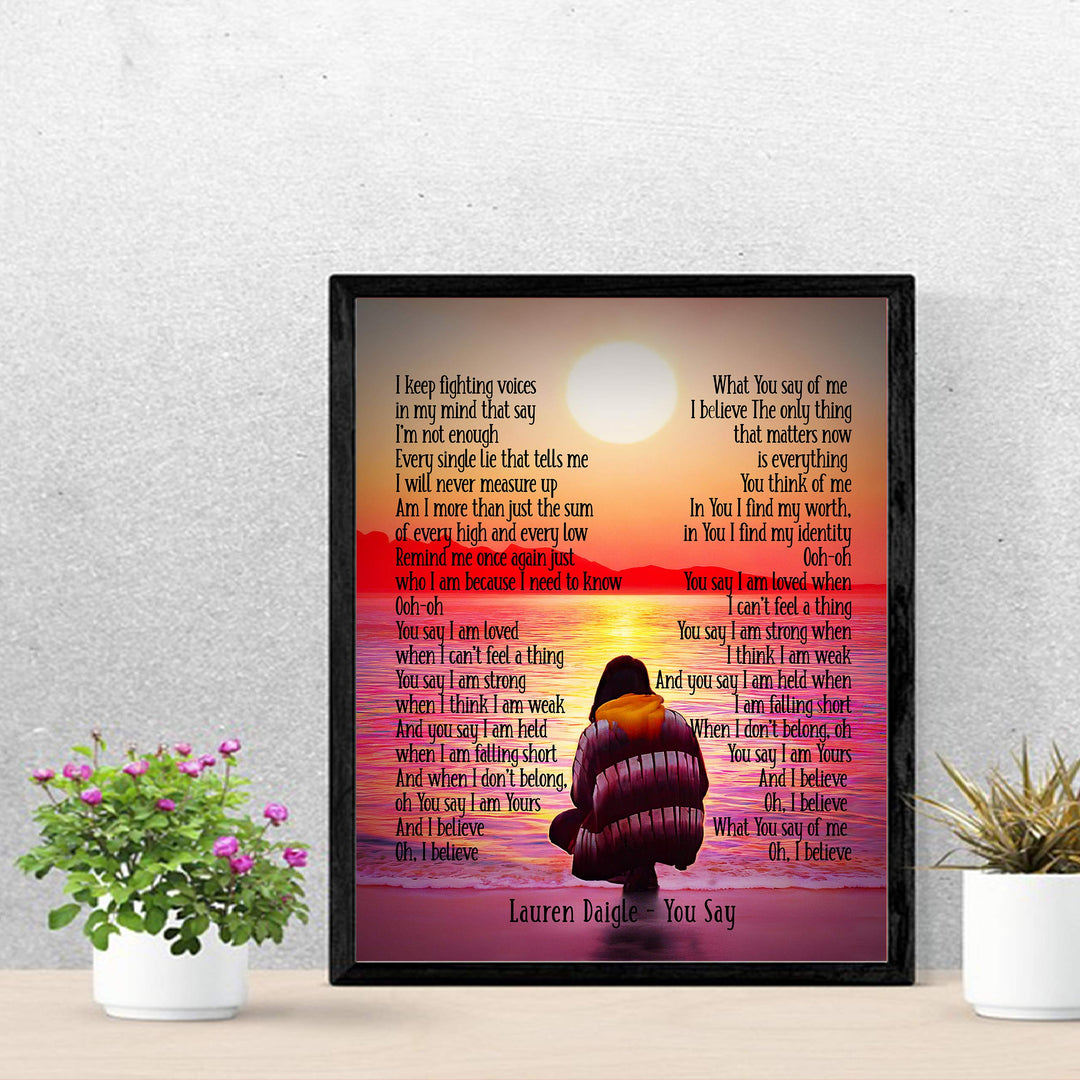 Lauren Daigle-"I Believe" You Say Song Lyrics Wall Art -11 x 14" Worship Music Poster Print-Ready to Frame. Inspirational Home-Office-Studio-Church-Dorm Decor. Perfect Gift for Christian Music Fans!