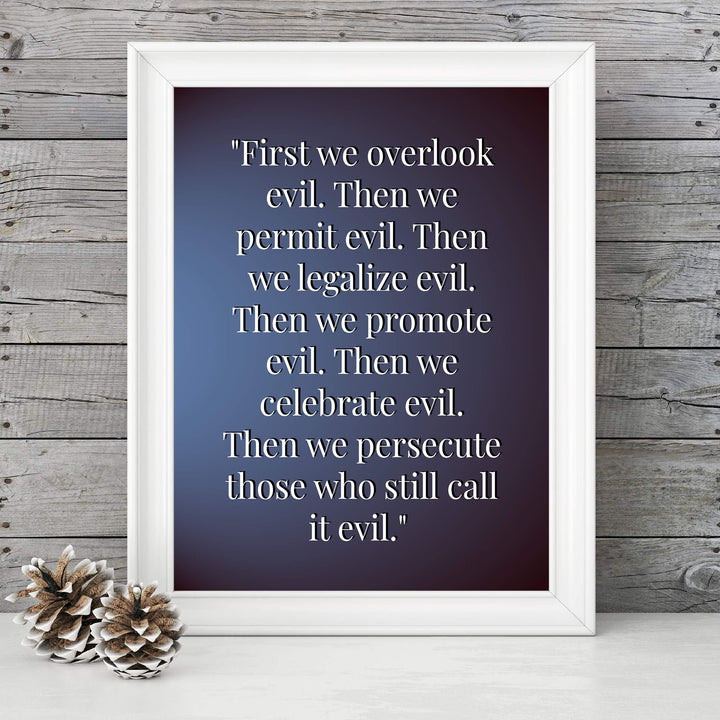 First We Overlook Evil-Then We Permit Evil- 8 x 10" Political Freedom Wall Decor-Ready to Frame. Inspirational Pro-American Poster Print for Home-Office-Garage-Bar-Cave Decor. Great Reminder!