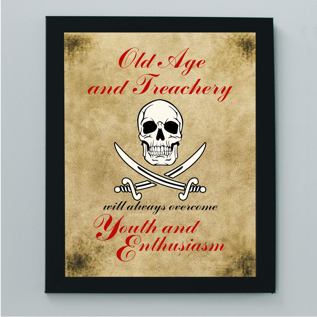 ?Old Age and Treachery?-Funny Pirate Wall Art -8 x 10" Replica Distressed Skull Print-Ready to Frame. Sarcastic Decor for Home-Office-Bar-Shop-Man Cave Decor. Fun Sign &amp; Great Gift! Printed on Paper.