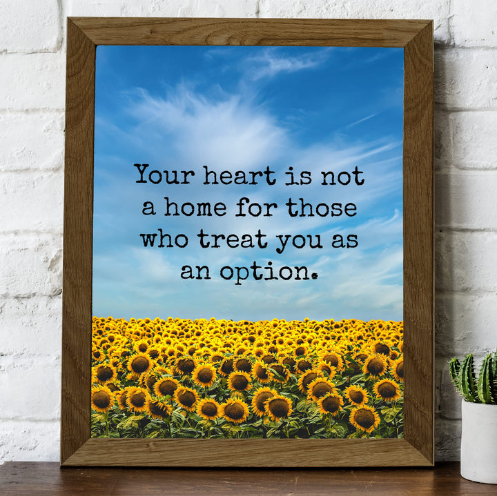Your Heart Is Not a Home Inspirational Quotes Wall Art Sign -8 x 10" Floral Sunflower Picture Print-Ready to Frame. Motivational Home-Office-Classroom-Sunflowers Decor. Great Gift of Inspiration!