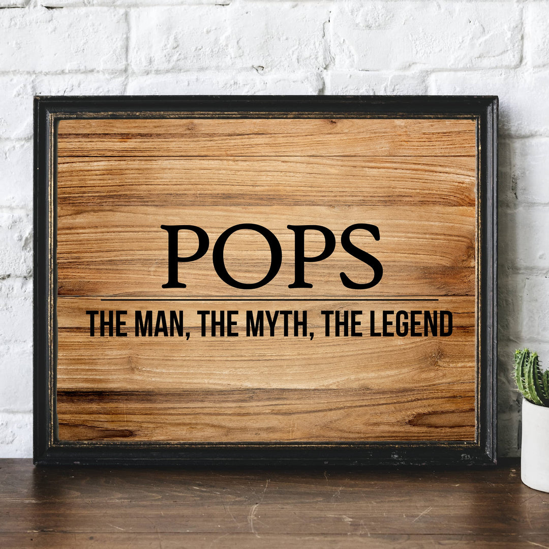 "Pops -The Man, Myth &amp; Legend" Funny Family Sign -10x8" Rustic Father &amp; Grandpa Wall Print -Ready to Frame. Inspirational Home-Office-Family Room Decor. Great Gift for Dad, Papa, &amp; All Men!