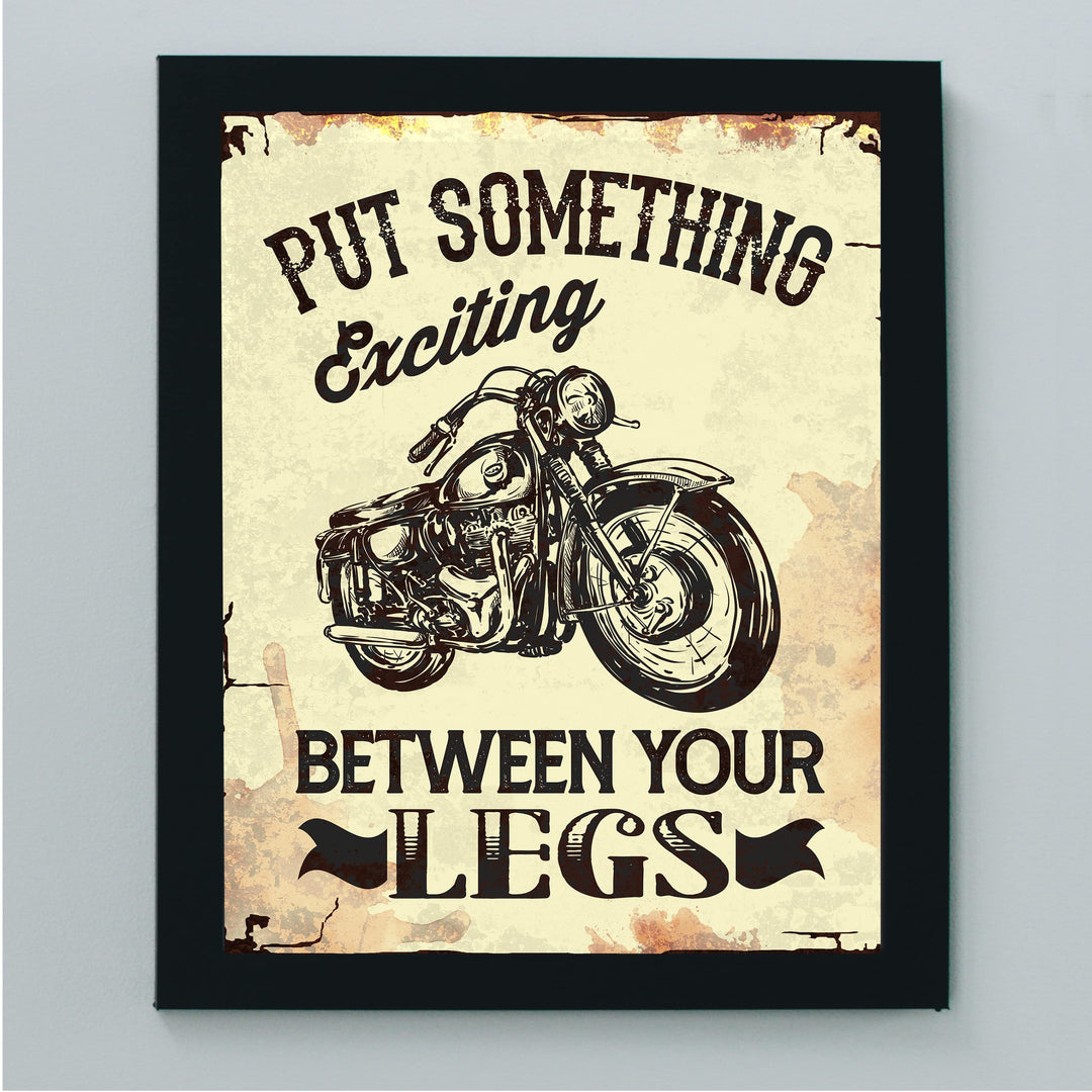 Put Something Exciting Between Your Legs Funny Motorcycle Wall Art -8x10" Biker Print -Ready to Frame. Retro Home-Office-Bar-Cave-Garage Decor. Great Gift for Bike Lovers! Printed on Photo Paper.