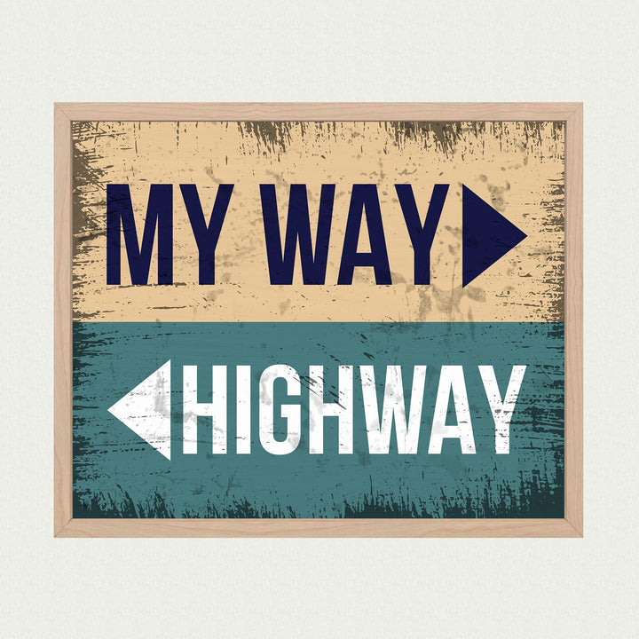 My Way-Or The Highway Funny Wall Art Sign -10 x 8" Sarcastic Wall Print-Ready to Frame. Replica Distressed Sign Print. Humorous Decor for Home-Office-Shop-Bar-Cave. Perfect Desk Sign! Fun Gift!