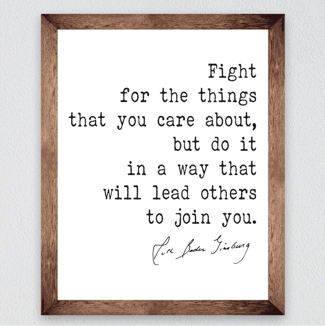 Ruth Bader Ginsburg Quotes-"Fight for the Things You Care About"-Inspirational Wall Art -8 x 10" Typographic Art Print-Ready to Frame. Motivational Home-Office-School-Dorm-Library Decor. Great Gift!