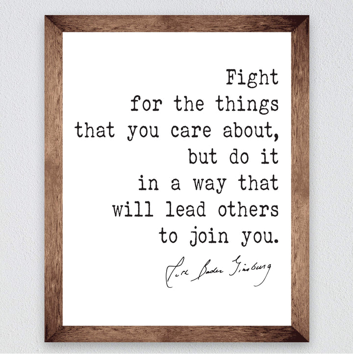 Ruth Bader Ginsburg Quotes-"Fight for the Things You Care About"-Inspirational Wall Art -8 x 10" Typographic Art Print-Ready to Frame. Motivational Home-Office-School-Dorm-Library Decor. Great Gift!