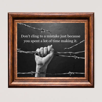 Don't Cling to a Mistake Motivational Wall Decor -10 x 8" Inspirational Quotes Art Print -Ready to Frame. Black & White Photo Print for Home-Office-Desk-School Decor. Perfect Sign for Teachers!