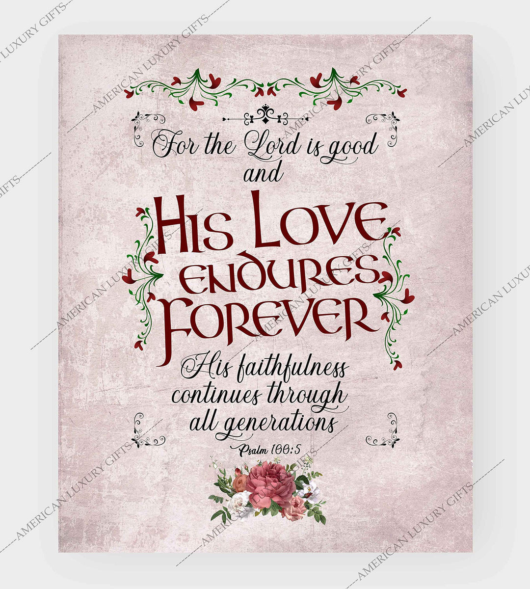 Psalm 100:5-"For the Lord Is Good-His Love Endures Forever"-Bible Verse Wall Art-8 x 10" Abstract Floral Scripture Print-Ready to Frame. Inspirational Home-Office-Church Decor. Great Christian Gift!