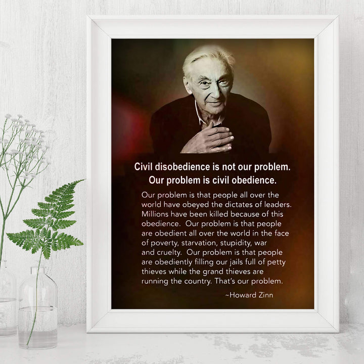 Howard Zinn-Quotes Wall Art-?Our Problem Is Civil Obedience?-8 x 10" Motivational Portrait Wall Print-Ready to Frame. Political Decor for Home-Office-Library-History Classroom. Great for Inspiration!
