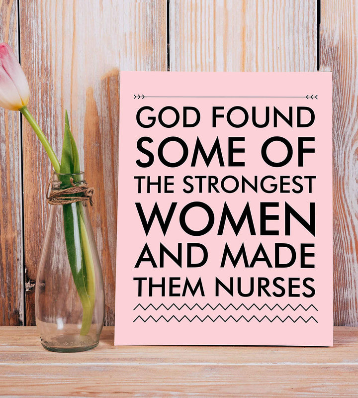 God Found Strongest Women-Made Them Nurses Inspirational Wall Art -8x10" Modern Typographic Print-Ready to Frame. Home-Office-School Decor. Great Gift of Appreciation for Nurses &amp; Nursing Students!