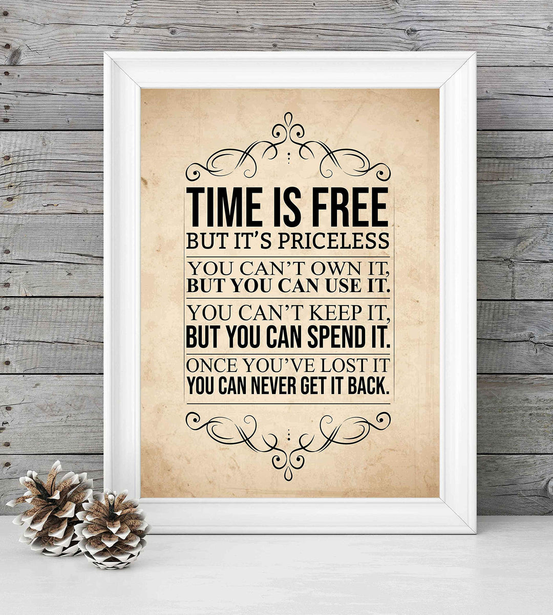 Time Is Free But Priceless-Can Never Get It Back Motivational Wall Art Sign-8 x 10"-Ready to Frame. Perfect Wall Print for Home-Office-Studio-Dorm D?cor. Beautiful Reminder to Spend Time Wisely!