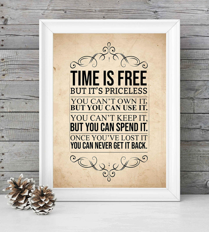 Time Is Free But Priceless-Can Never Get It Back Motivational Wall Art Sign-8 x 10"-Ready to Frame. Perfect Wall Print for Home-Office-Studio-Dorm D?cor. Beautiful Reminder to Spend Time Wisely!