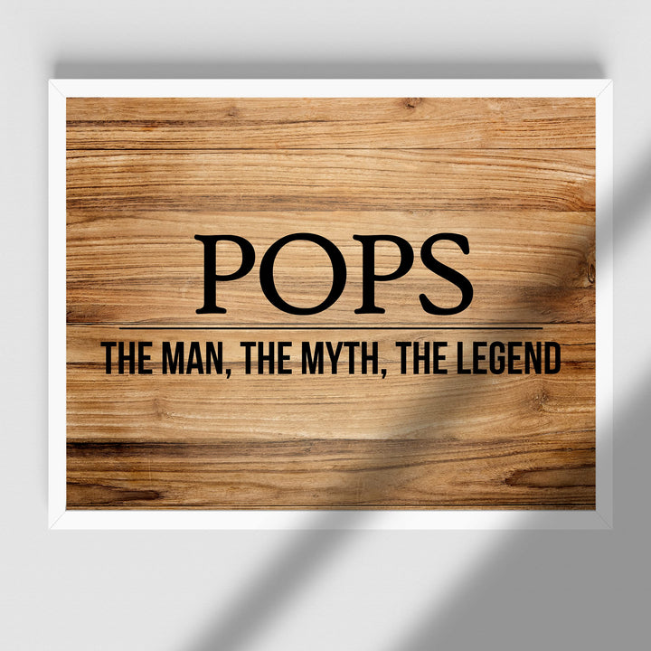 "Pops -The Man, Myth &amp; Legend" Funny Family Sign -10x8" Rustic Father &amp; Grandpa Wall Print -Ready to Frame. Inspirational Home-Office-Family Room Decor. Great Gift for Dad, Papa, &amp; All Men!