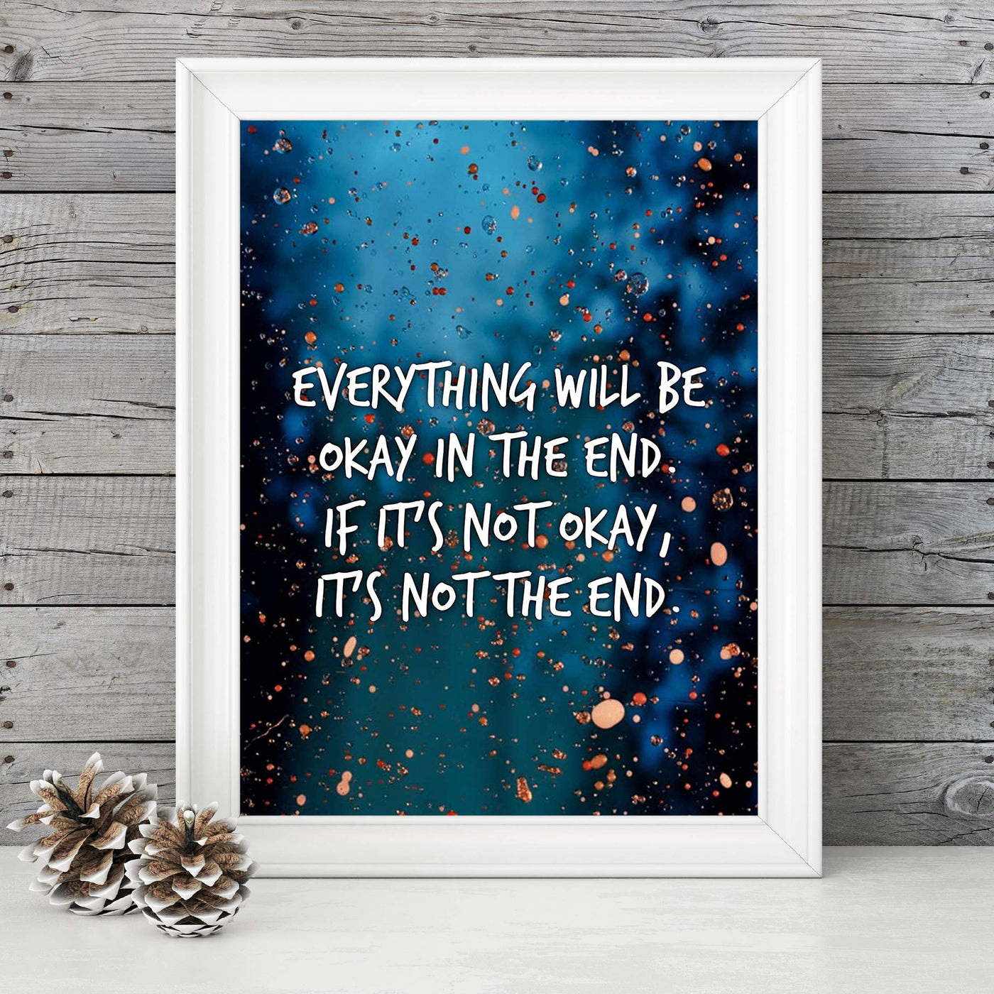 Everything Will Be Okay in the End Inspirational Quotes Wall Sign -8 x 10" Abstract Art Poster Print -Ready to Frame. Motivational Home-Office-Studio-Dorm Decor. Great Reminder for Inspiration!