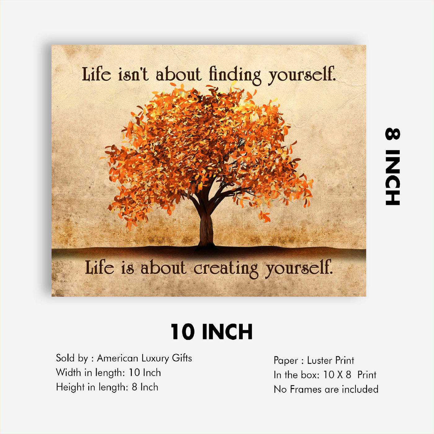 Life Isn't About Finding-About Creating Yourself Motivational Quotes Wall Art -10 x 8" Typographic Print w/Fall Tree Image-Ready to Frame. Inspirational Decor for Home-Office-Studio-School!