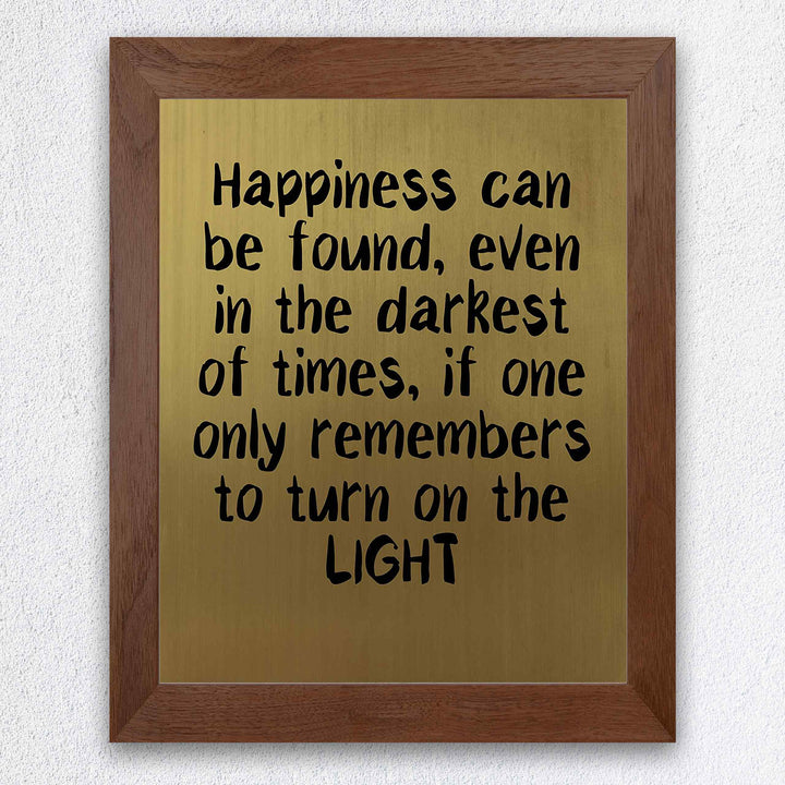 Happiness Can Be Found Even In Darkest of Times Inspirational Quotes Wall Art -8 x 10" Typographic Print-Ready to Frame. Home-Office-School-Dorm Decor. Great Positive Advice- Turn On the Light!