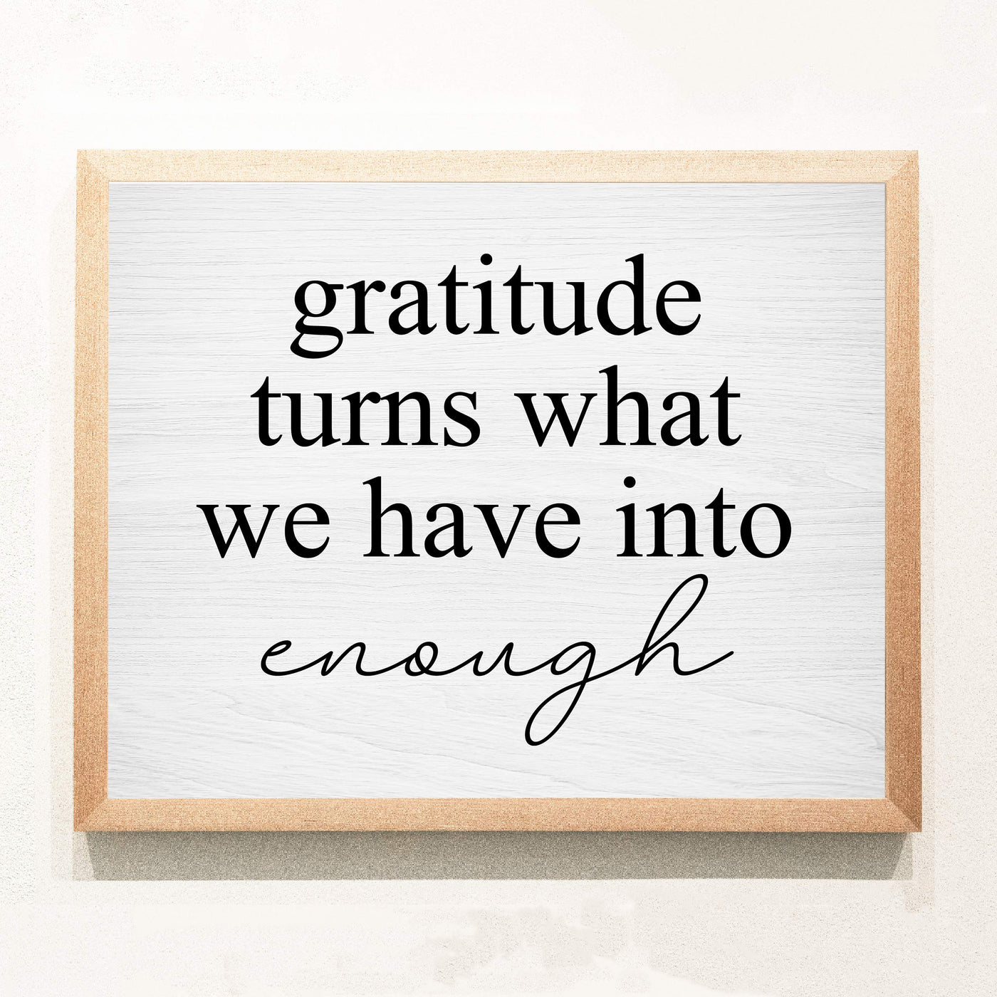 Gratitude-Turns What We Have Into Enough-Inspirational Wall Art Sign- 14 x 11" Modern Typographic Print w/Distressed Wood Design-Ready to Frame. Home-Office-Family Room Decor. Printed on Paper.