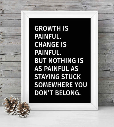 Nothing As Painful As Staying Stuck Motivational Quotes Wall Sign -8 x 10" Typographic Art Print-Ready to Frame. Inspirational Home-Office-School-Dorm-Gym Decor. Perfect Sign for Motivation!
