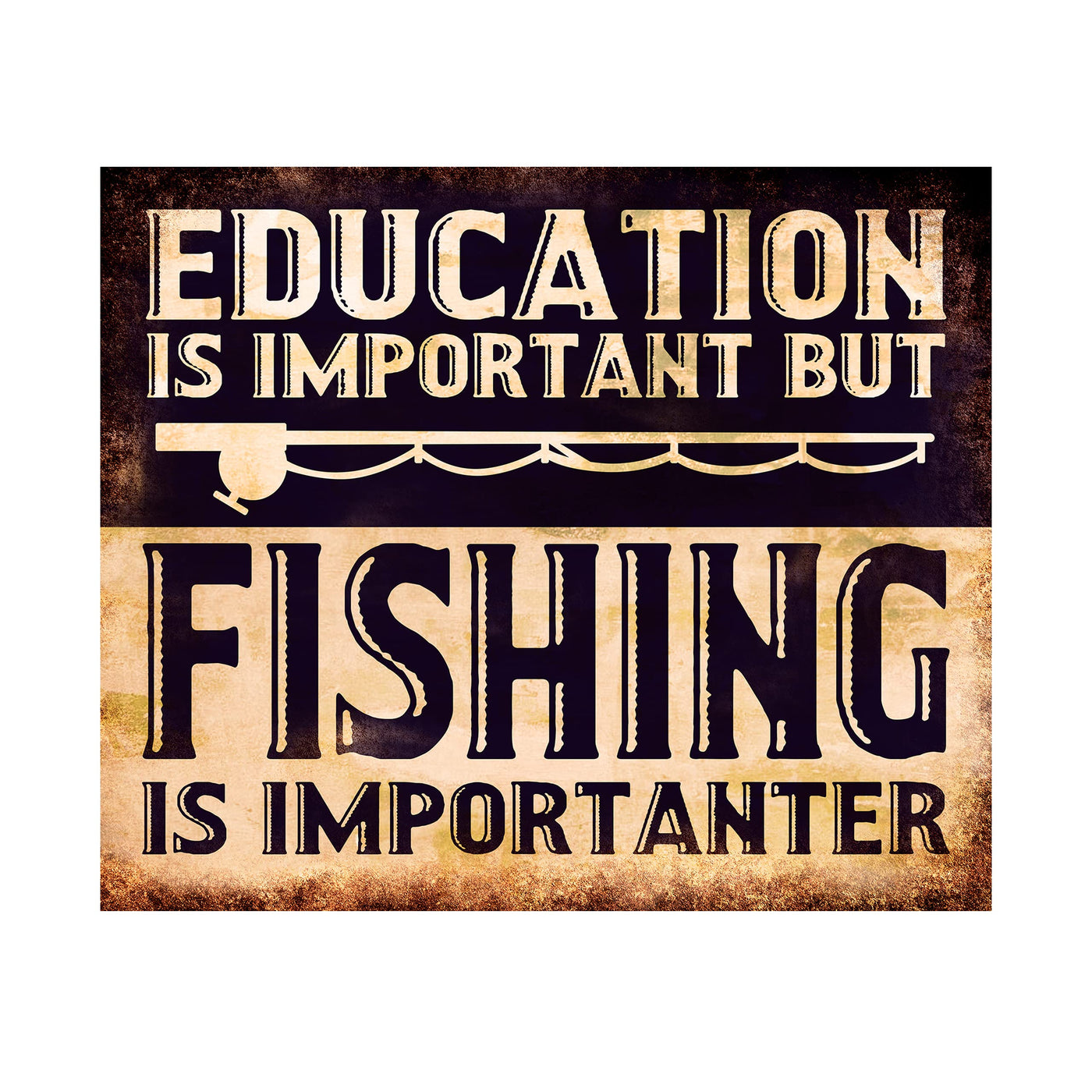 Education Is Important But Fishing Is Importanter-Funny Wall Sign -10 x 8" Rustic Wall Art Print w/Fishing Pole Image -Ready to Frame. Home-Cabin-Lodge-Lake House Decor. Printed on Photo Paper.
