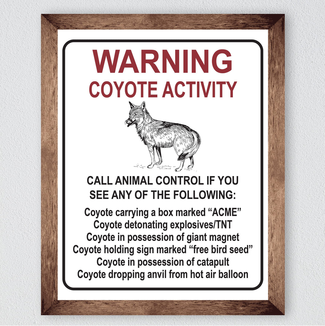 Warning - Coyote Activity Funny Wall Sign -8 x 10" Humorous Vintage Cartoons Art Print -Ready to Frame. Fun Decoration for Home-Office-Classroom-Work Decor. Great Gift - Fun Desk &amp; Cubicle Sign!