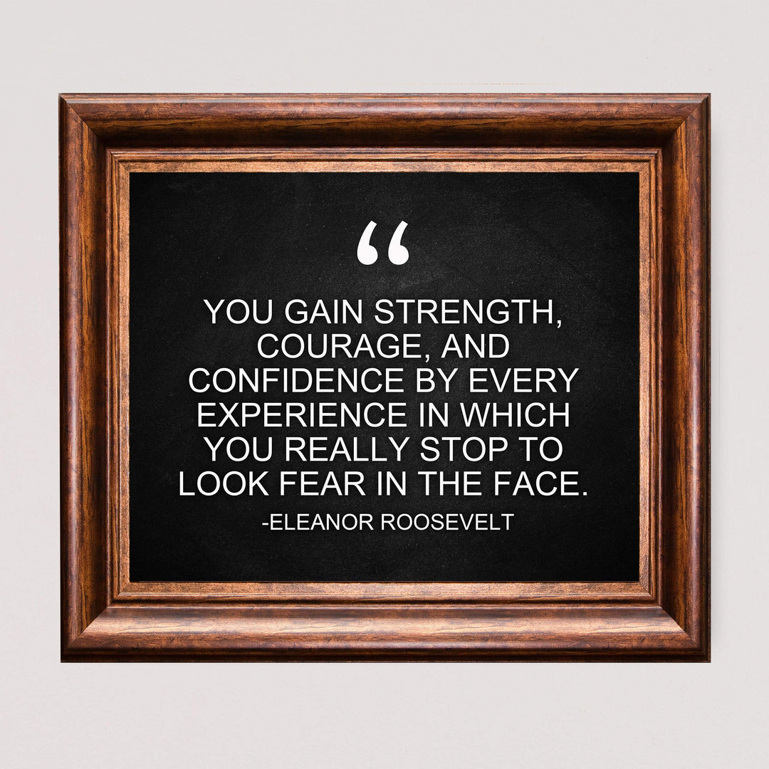 Eleanor Roosevelt Quotes Wall Art-"You Gain Strength-Stop to Look Fear in the Face"-10 x 8" Typographic Silhouette Print-Ready to Frame. Inspirational Home-Office-School-Library Decor. Great Advice!