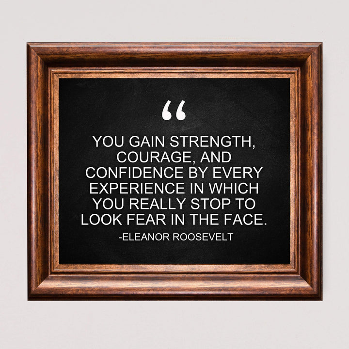 Eleanor Roosevelt Quotes Wall Art-"You Gain Strength-Stop to Look Fear in the Face"-10 x 8" Typographic Silhouette Print-Ready to Frame. Inspirational Home-Office-School-Library Decor. Great Advice!